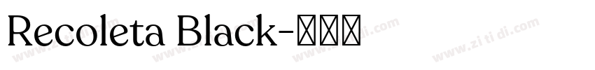 Recoleta Black字体转换 Recoleta Black字体转换